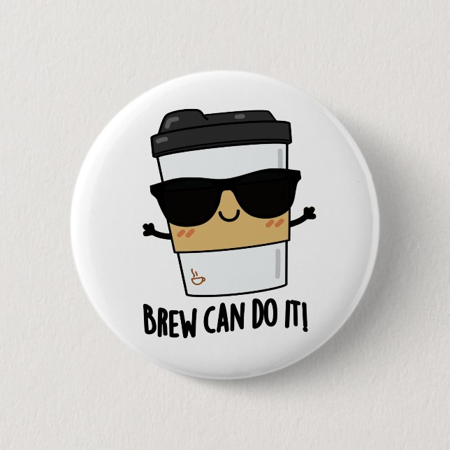 Brew kann es positive Kaffeepause machen Button (Vorderseite)