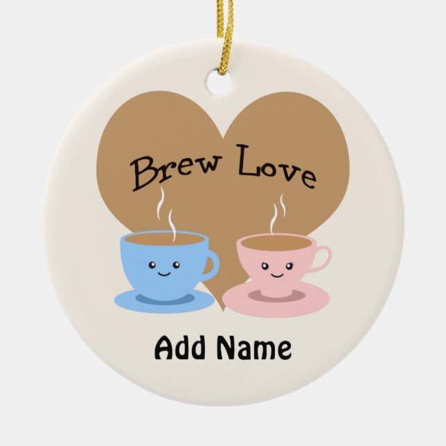 Brew-Liebe! Kaffee-Tassen Keramik Ornament (Vorne)