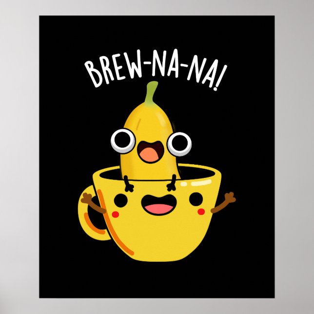 Brew-nana Funny Banana Pun Dark BG Poster (Vorne)