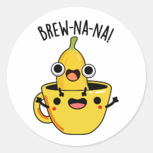 Brew-nana Funny Banana Pun Runder Aufkleber