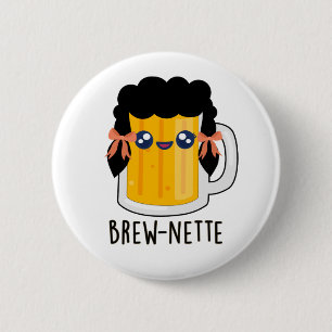 Brew-nette Funny Brünett Beer Pun Button
