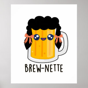 Brew-nette Funny Brünett Beer Pun Poster