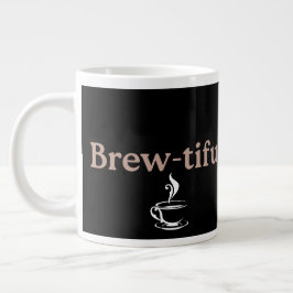 Brew-tiful, Co-worker or Birthday Gift  Jumbo-Tasse