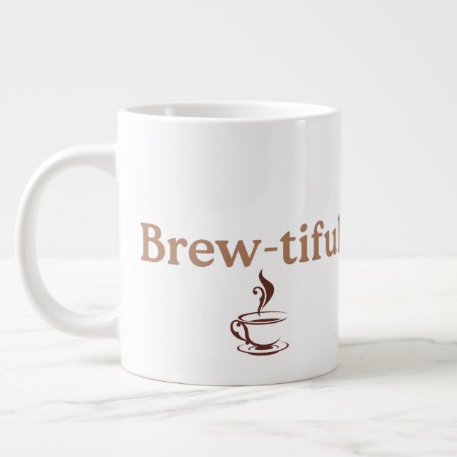 Brew‑tiful, fun co-worker or Birthday gift Jumbo-Tasse (Links)