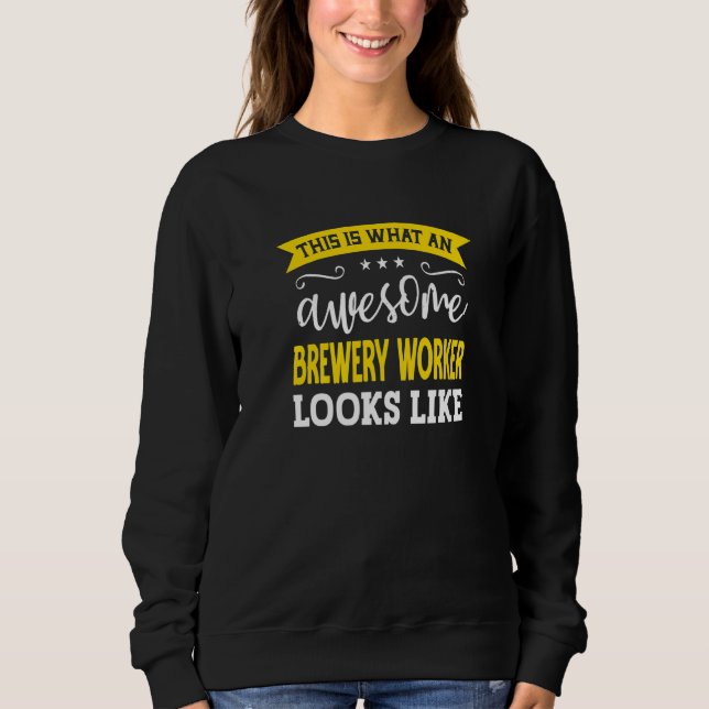 Brewery Worker Job Title Employee Worker Brewery W Sweatshirt (Vorderseite)