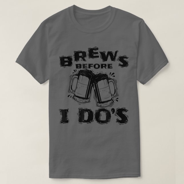 Brews Before I Dos  T-Shirt (Design vorne)
