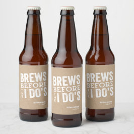 Brews vor I Do's kraftvolle personalisierte Hochze Bierflaschenetikett