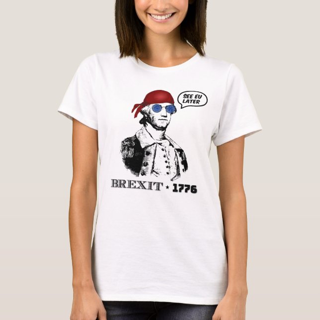 Brexit 1776 George Washington Cool Sunglasses T-Shirt (Vorderseite)