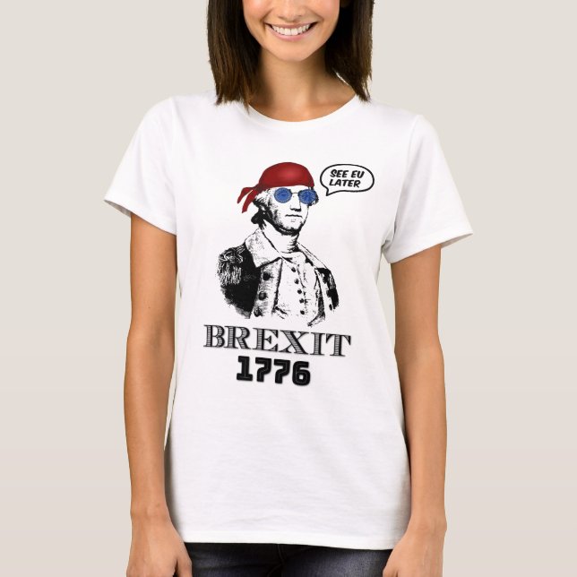 Brexit 1776 George Washington Cool Sunglasses T-Shirt (Vorderseite)