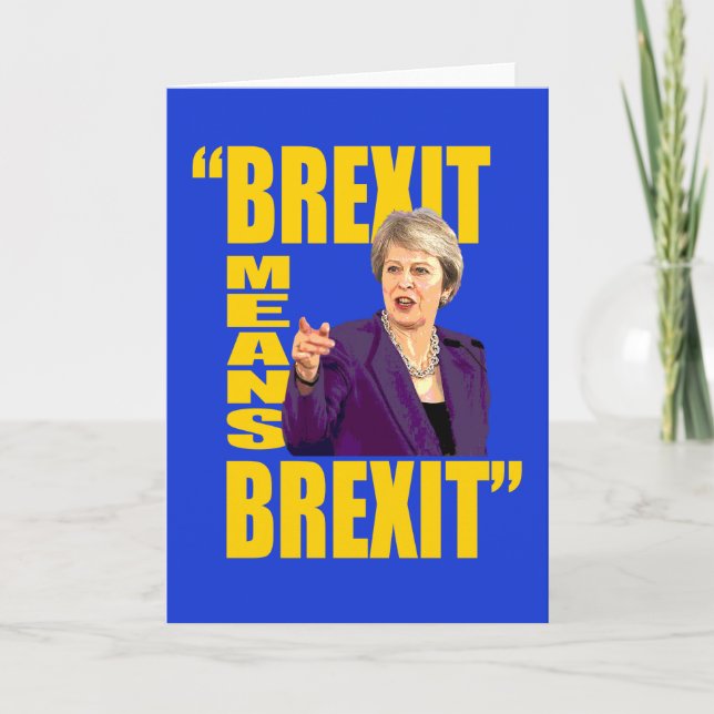 BREXIT BEDEUTET BREXIT, Theresa May Referendum zit Karte (Vorderseite)