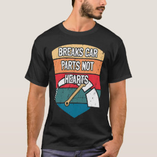 Bricht Autoteile Nicht Herzen Mechaniker Freund Au T-Shirt