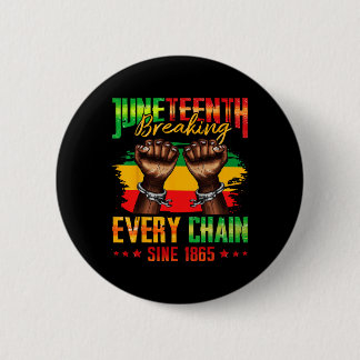 Bricht jede Kette seit 1865 Juneteenth _3 Button