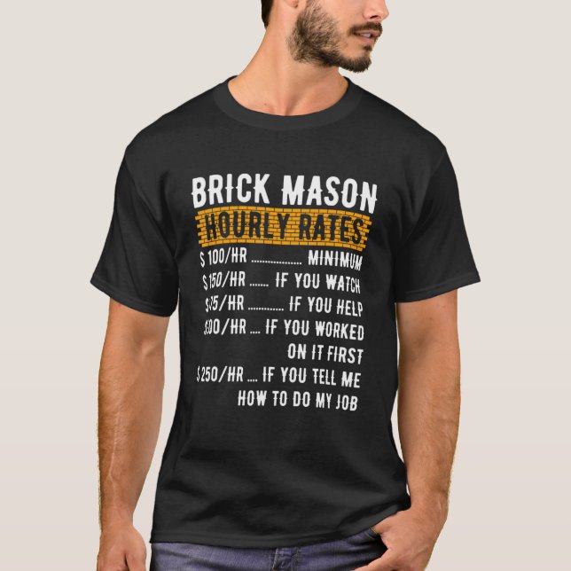 Brick Mason Stundensätze Mauersteine Mauerwerk T-Shirt (Vorderseite)