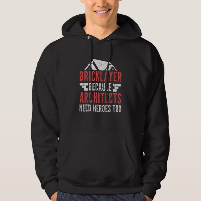 Bricklayer Because Architects Need Heroes Too Grun Hoodie (Vorderseite)