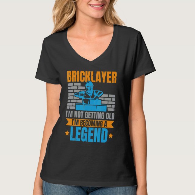 Bricklayer I'm Not Getting Old I'm Becoming A Lege T-Shirt (Vorderseite)