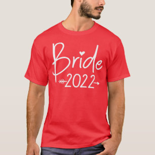 Bride 2022 für Hochzeit oder Junggeselinnen-Abschi T-Shirt