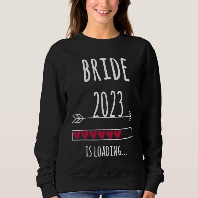 Bride 2023 wedding engagement bride to be sweatshirt (Vorderseite)