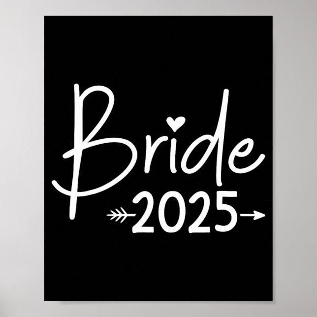 Bride 2025 für Hochzeit oder Junggeselinnen-Abschi Poster (Vorne)