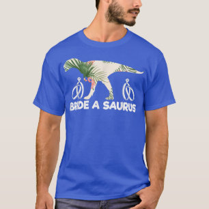 Bride A Saurus Funny Wedding Dinosaur Bride Gift T-Shirt