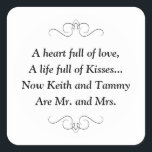 Bride and Groom Are Now Mr and Mrs Wedding Quadratischer Aufkleber<br><div class="desc">This charming Mr. and Mrs. square sticker features a darling poem personalized with the bride and groom's names. This would be a perfect sticker to accent a favor box holding Hershey Kisses. Matching products available.</div>