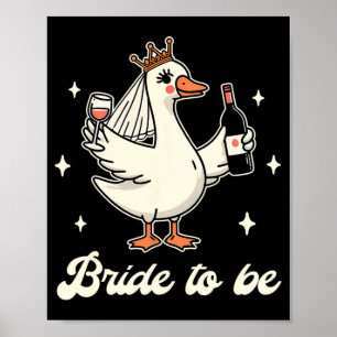 Bride Babe Brautparty Wedding Albern Gänsebride Poster