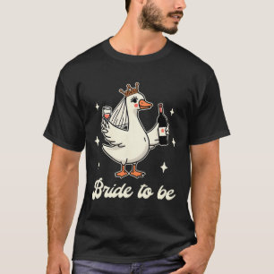 Bride Babe Brautparty Wedding Albern Gänsebride T-Shirt