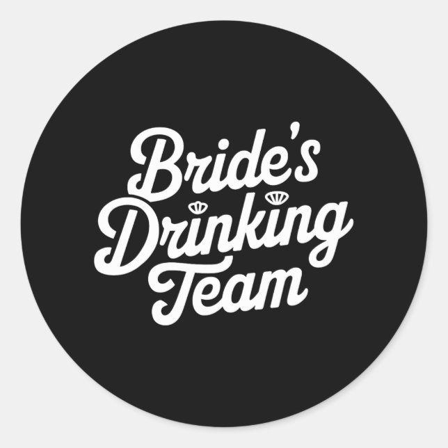 Bride Drinking Team Junggeselinnen-Abschied Funny  Runder Aufkleber (Vorderseite)