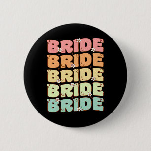 Bride Future Frau Brautparty Wedding Bachelorette Button