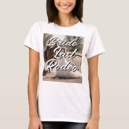 Bride last Rodeo T-Shirt