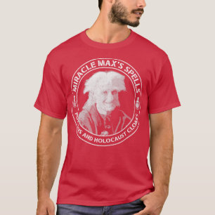 Bride Miracle Max Zaubers Potions und Holocaust Cl T-Shirt