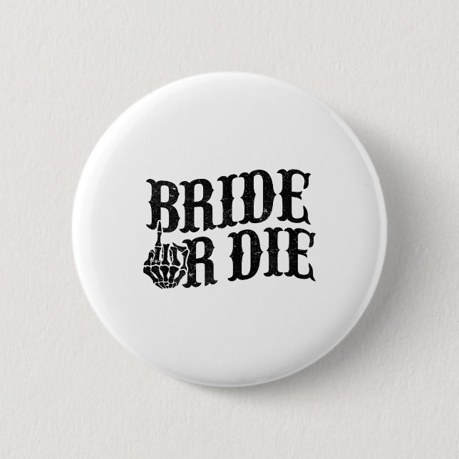 Bride oder Die Junggeselinnen-Abschied Halloween B Button (Vorderseite)