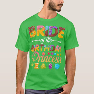 Bride Of The Birthday Princess Donut Birthday Girl T-Shirt