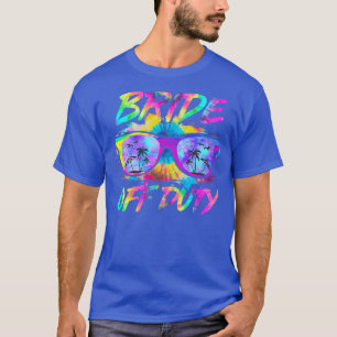 Bride Off Duty Sonnenbrille Gefärbte Krawatte Somm T-Shirt