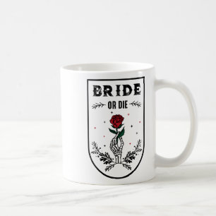 Bride Or Die Hochzeit Junggesellinnenabschied Spuk Kaffeetasse
