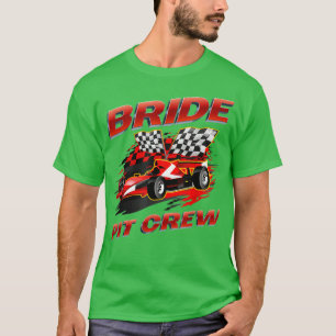Bride Pit Crew Race Auto Geburtstagsparty Racing F T-Shirt