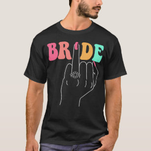 Bride Ring Finger Wedding Groovy Bachelorette Teil T-Shirt