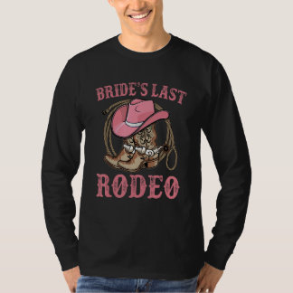 Bride s Last Rodeo Cowgirl Hat Bachelorette Party  T-Shirt