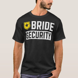 Bride Security Funny Wedding Brautparty T-Shirt