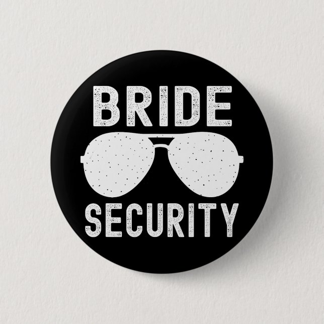 Bride Security Funny Wedding Junggeselinnen-Abschi Button (Vorderseite)