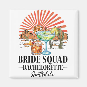 Bride Squad Bridesmaid Bride Scottsdale Bacheloret Magnet
