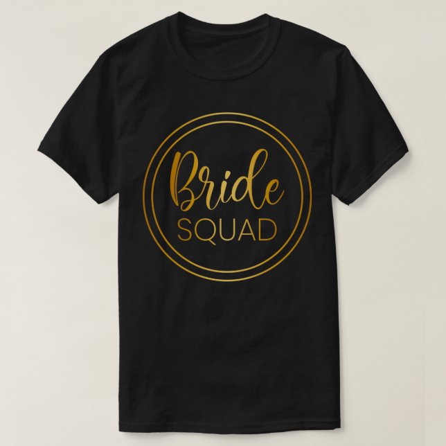 Bride squad bridesmaid wedding quote T-Shirt (Design vorne)