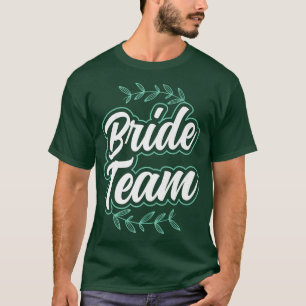 Bride Team Niedlich Bachelorette Wedding Party T-Shirt