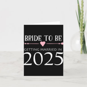Bride to be 2025 Get Married Verlobung Engage Karte