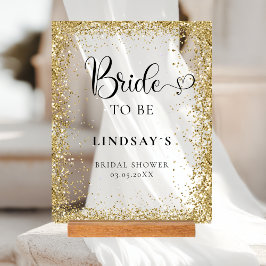 BRIDE TO BE! Gold Glitter Bridal Shower  Acrylschild