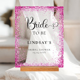 BRIDE TO BE! Pink Glitter Bridal Shower  Acrylschild