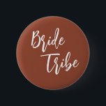 Bride Tribe Terracotta Burnt Orange Wedding Button<br><div class="desc">Bride Stamm Burnt Orange Terracotta Wedding Button. Karo unten in unserer Shop-Kollektion für passende Artikel.</div>