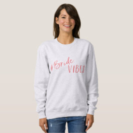Bride Vibes Sweatshirt mit rosa Logo