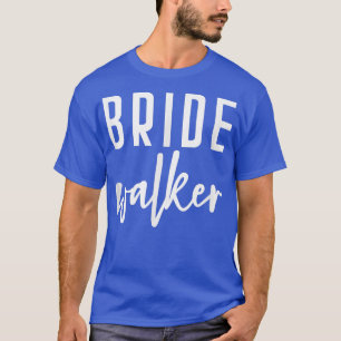 Bride Walker Vater der Braut Bachelor Hochzeit T-Shirt