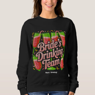 Brides Drinking Team Junggeselinnen-Abschied Desig Sweatshirt