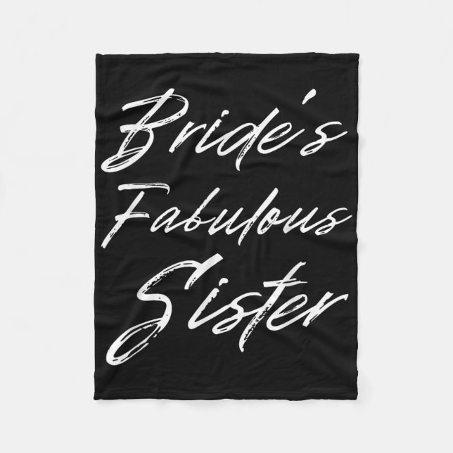 Brides Fabulous Sister Happy Wedy Verheiratet Day  Fleecedecke (Vorderseite)